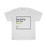 Big Bang for the Buck