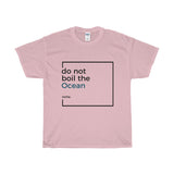 Do Not Boil The Ocean