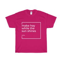 Make Hay - Unisex Heavy Cotton Tee