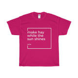 Make Hay - Unisex Heavy Cotton Tee