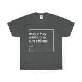 Make Hay - Unisex Heavy Cotton Tee