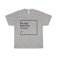 Do Not Boil The Ocean