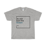Do Not Boil The Ocean