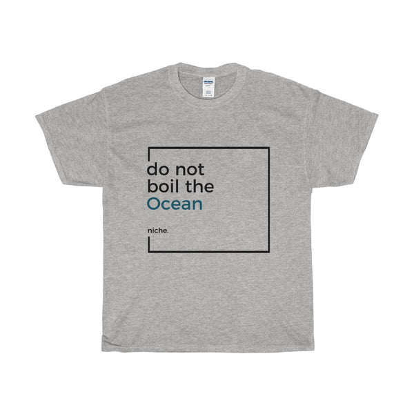 Do Not Boil The Ocean