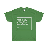 Make Hay - Unisex Heavy Cotton Tee