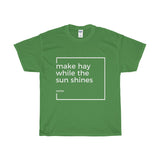Make Hay - Unisex Heavy Cotton Tee