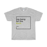Big Bang for the Buck