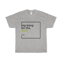 Big Bang for the Buck
