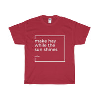Make Hay - Unisex Heavy Cotton Tee