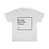 Do Not Boil The Ocean