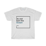 Do Not Boil The Ocean